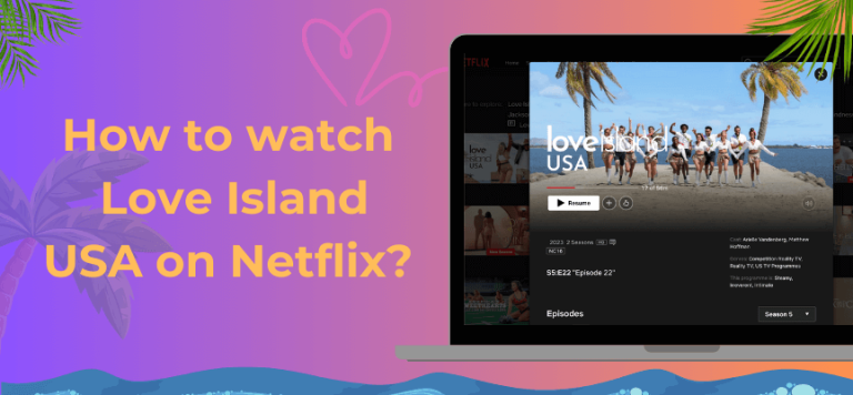 Is Love Island USA on Netflix? Yes, Here is How to Find it!